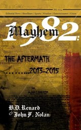 Mayhem 1982...The Aftermath...2013-2015 - B D Renard ; John F Nolan - 9781639458721