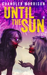 Until the Sun - Chandler Morrison - 9781639510481