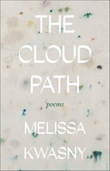 The Cloud Path - Melissa Kwasny - 9781639550937
