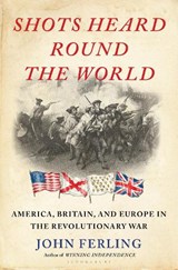 Shots Heard Round the World - John Ferling - 9781639730155