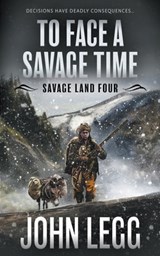 To Face a Savage Time: A Mountain Man Classic Western - John Legg - 9781639771790