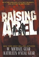 Raising Abel - W Michael Gear ; Kathleen O'Neal Gear - 9781639772421