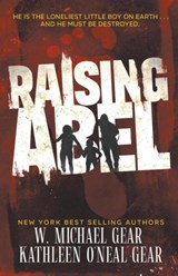 Raising Abel - W Michael Gear ; Kathleen O'Neal Gear - 9781639772971