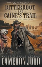 Bitterroot and Caine's Trail - Cameron Judd - 9781639775095