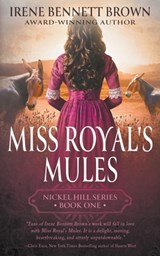 Miss Royal's Mules: A Classic Historical Western Romance Series - Irene Bennett Brown - 9781639777860