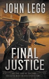 Final Justice: A Western Bounty Hunter Novel - John Legg - 9781639778195