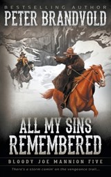 All My Sins Remembered: Classic Western Series - Peter Brandvold - 9781639778751