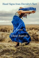Hand Signs from Eternity's Yurt - Diane Raptosh - 9781639801312