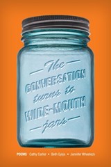 The Conversation Turns to Wide-Mouth Jars - Jennifer Wheelock ; Beth Gylys ; Cathy Carlisi - 9781639801541