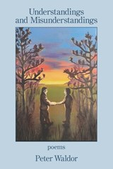 Understandings and Misunderstandings - Peter Waldor - 9781639804276