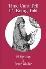Time Can't Tell It's Being Told - Peter Waldor - 9781639804351