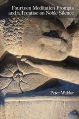 Fourteen Meditation Prompts and a Treatise on Noble Silence - Peter Waldor - 9781639804382