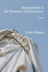 Immigration Is the Essence of Democracy - Peter Waldor - 9781639808199