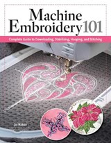 Machine Embroidery 101 - Joi Mahon - 9781639811540
