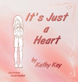 It's Just a Heart - Kathy Kay - 9781639883226