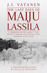 The Last Days of Maiju Lassila - Douglas Robinson - 9781639885305