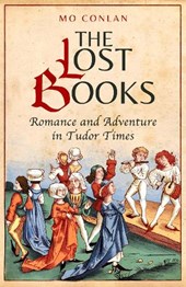The Lost Books: Romance and Adventure in Tudor Times