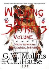 Walking with Spirits Volume 3 Native American Myths, Legends, and Folklore - MULLINS,  G. W. - 9781640077171
