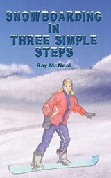 Snowboarding in Three Simple Steps - Ray McNeal - 9781640077430