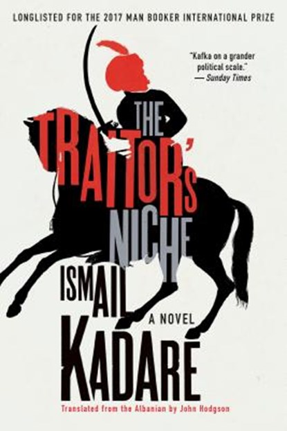 The Traitor's Niche, KADARE,  Ismail - Gebonden - 9781640090446