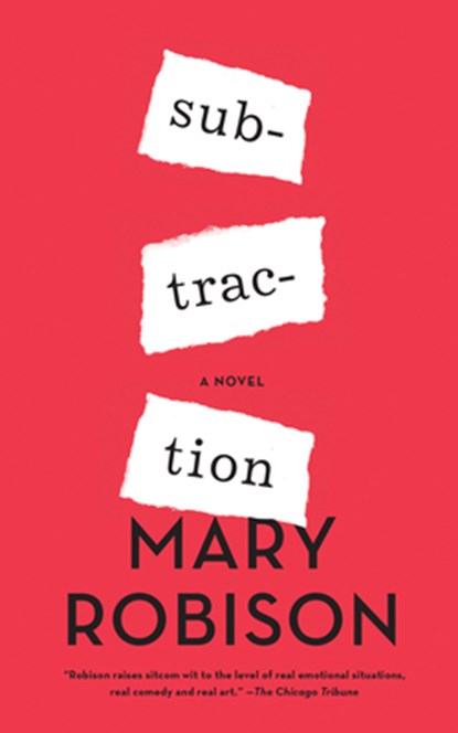 Subtraction, Mary Robison - Paperback - 9781640090859