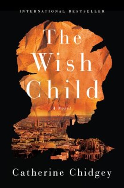 The Wish Child, CHIDGEY,  Catherine - Gebonden - 9781640090972