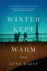 Winter Kept Us Warm - Anne Raeff - 9781640091641