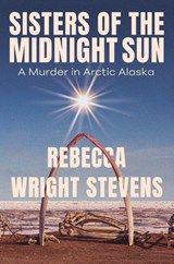 Sisters of the Midnight Sun - Rebecca Wright Stevens - 9781640097711