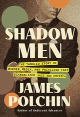 Shadow Men - James Polchin - 9781640097902