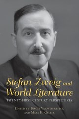 Stefan Zweig and World Literature - Birger (Customer) Vanwesenbeeck ; Mark H. (Customer) Gelber - 9781640140073