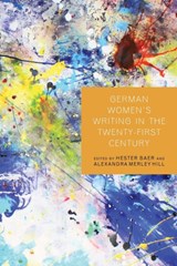 German Women's Writing in the Twenty-First Century - Hester (Customer) Baer ; Professor Alexandra Merley (Royalty Account) Stewart - 9781640140257