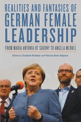 Realities and Fantasies of German Female Leadership - Professor Elisabeth (Series Editor) Krimmer ; Professor Patricia Anne (Customer) Simpson - 9781640141568