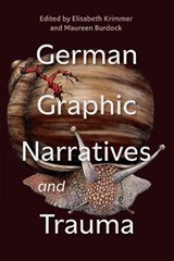 German Graphic Narratives and Trauma - Elisabeth (Series Editor) Krimmer ; Dr Maureen Burdock - 9781640142022