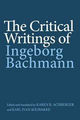 The Critical Writings of Ingeborg Bachmann - Ingeborg Bachmann - 9781640142121