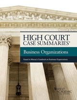 High Court Case Summaries on The Law of Business Organizations - Publisher's Editorial Staff ; Publisehrs Editorial Staff - 9781640205802