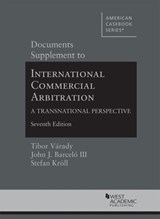 Documents Supplement to International Commercial Arbitration - A Transnational Perspective - Tibor Varady ; John J. Barcelo III ; Stefan Kroell - 9781640207127