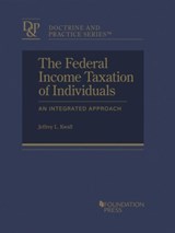 The Federal Income Taxation of Individuals - Jeffrey L. Kwall - 9781640207516
