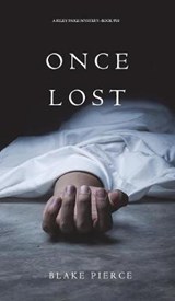 Once Lost (a Riley Paige Mystery-Book 10) - PIERCE,  Blake - 9781640291539