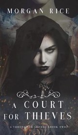 A Court for Thieves (a Throne for Sisters-Book Two) - RICE,  Morgan - 9781640291775