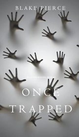 Once Trapped (A Riley Paige Mystery-Book 13) - PIERCE,  Blake - 9781640293694