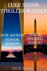 Luke Stone Thriller Bundle: Our Sacred Honor (#6) and House Divided (#7) - Jack Mars - 9781640294080