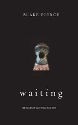 Waiting (The Making of Riley Paige-Book 2) - PIERCE,  Blake - 9781640296251