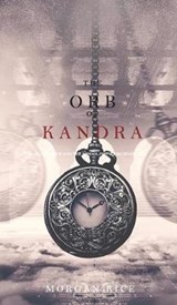 The Orb of Kandra (Oliver Blue and the School for Seers-Book Two) - RICE,  Morgan - 9781640296992
