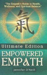 Empowered Empath - Jennifer O'Neill - 9781640346901