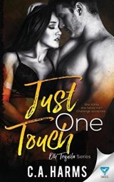 Just One Touch - C A Harms - 9781640349681
