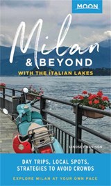 Moon Milan & Beyond: With the Italian Lakes (First Edition) - Lindsey Davison - 9781640490543