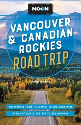 Moon Vancouver & Canadian Rockies Road Trip (Third Edition) - Carolyn Heller - 9781640496620