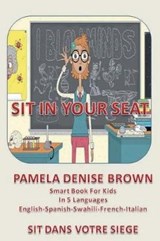Sit In Your Seat - Pamela Denise Brown - 9781640501614