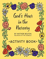 God's Hour in the Nursery - BOLTON,  Mother Margaret - 9781640510807