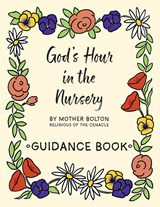 God's Hour in the Nursery - Mother Margaret Bolton - 9781640510814